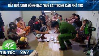 Bắt quả tang sòng bạc "Quý bà" trong căn nhà trọ I THKG