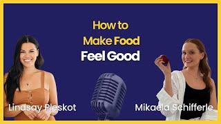 How to Make Food Feel Good | Lindsay Pleskot