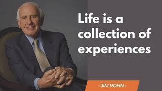 Life is a collection of experiences - Jim Rohn