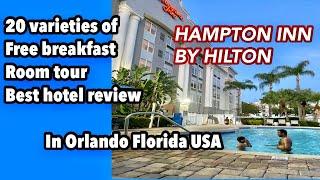 Best hotel  to stay with Free breakfast  in Hampton Inn by Hilton Orlando Florida USA |Review