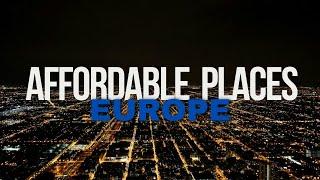 Affordable Places to Live in Europe