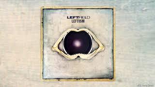 Leftfield - Melt || 432.001Hz  || HQ || 432Hz || 1994 ||