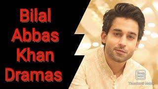 Bilal Abbas Khan Dramas