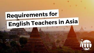 Requirements for English Teachers in Asia | Teach & Live abroad!