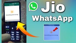 Jio Phone Whatsapp Something Went Wrong | Jio Phone Me Whatsapp Something Went Wrong Problem