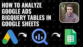 How to Export Google Ads Imported Data from BigQuery into Google Sheets for Analysis!