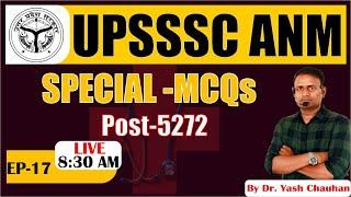 UPSSSC ANM EXAM CLASSES | सिलेबस पर आधारित MCQs | Post - 5272 | By Dr Yash Chauhan Sir | ANM Classes