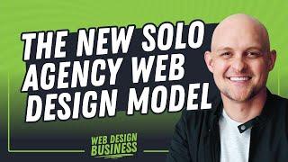 Solo Web Design Agency Model with Payton Smith