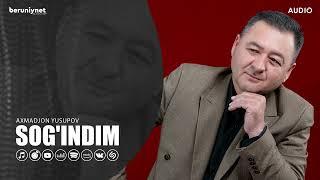 Axmadjon Yusupov - Sog'indim (Audio 2025)