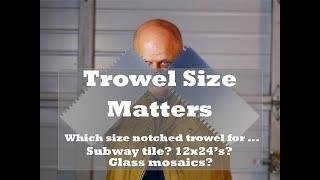 Tile Notch Trowel sizes. Which trowel size do you need for ....? [Full vid]