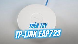 Trên tay TP-Link EAP723: AP Wi-Fi 7 hướng đến doanh nghiệp, quản lý tập trung với Omada