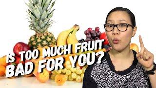 Can eating too much fruit be bad for you?