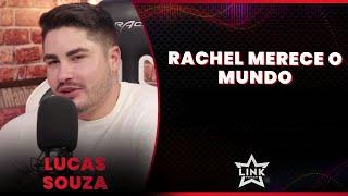 LUCAS SOUZA RELEMBRA EXPULSÃO DE RACHEL | LINK PODCAST