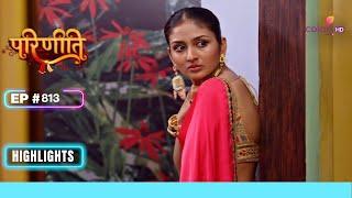 Parvati निकली Reports चुराने | Parineetii | परिणीती | Ep. 813 | Highlights