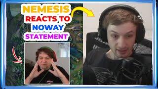 Nemesis Reacts to NOWAY STATEMENT After LOSE 