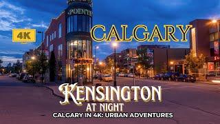 Night Walk in Kensington | Calgary’s Iconic Neighbourhood | Downtown Calgary | #canada #calgary #4k