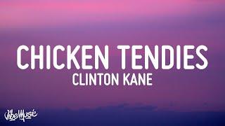 Clinton Kane - Chicken Tendies (Lyrics)