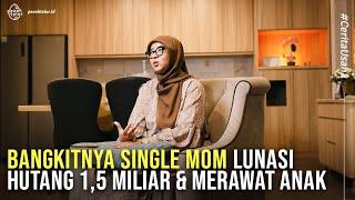 Bangkitnya Single Mom: Lunasi Hutang 1,5 Miliar & Membangun Bisnis untuk Bertahan Hidup