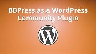 BBPress as a WordPress Community Plugin