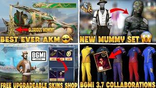 NEW MUMMY SET  | 3.7 AKM ANIMATION & LEAKS  | BGMI FREE UPGRADEABLE SKIN SHOP | BGMI 3.7 COLLABS