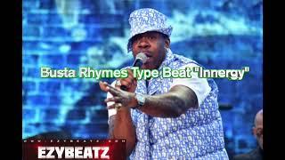 Busta Rhymes Type Beat "Innergy"