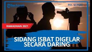 Penentuan Awal Ramadan 2021, Kemenag Gelar Sidang Isbat Secara Daring dan Luring 12 April 2021