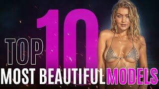 Beauty Unveiled: Top 10 Most Beautiful Models!