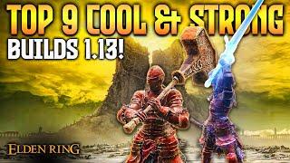 Elden Ring: TOP 9 Cool & Strong Builds 1.13!