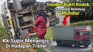 Insiden Truck Trailer Di Bukit Kodok Terbalik.Kk Supir Menangis Di Hadapan Trailer,Laka Truk Trailer