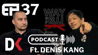 EP 37 - The Legend Continues: Denis Kang on ADCC, Pride FC, UFC and Beyond