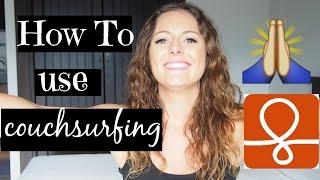 HOW TO USE COUCHSURFING | Finding the Best Possible Host