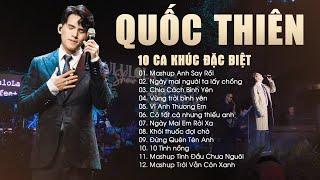 Quốc Thiên - 10 Ca Khúc Live Tuyển Chọn Đặc Biệt - Anh Say Rồi, Chia Cách Bình Yên, Vì Anh Thương Em