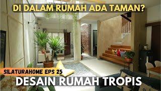 Terbaik! Desain Rumah Tropis Yang Satu Ini Sayang Untuk Dilewatkan! | #silaturahome eps 25