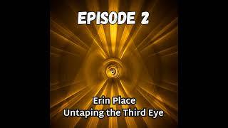 Erin Place: Untaping the Third Eye