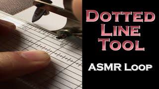 ASMR Loop: Dotted Line Tool - Unintentional ASMR - 1 Hour