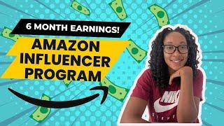 Amazon Influencer Program Earnings: My 6-Month Journey as a Newbie