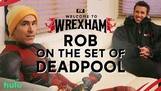 Rob McElhenney Joins Ryan Reynolds on the Set of Deadpool & Wolverine | Welcome to Wrexham | FX