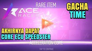 GACHA CORE ECU SPEEDSTER SAMPAI DAPAT | ACE RACER