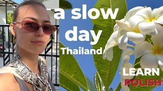 Learn Polish | silent vlog for beginners (Polish & English subtitles) | A slow day in Thailand