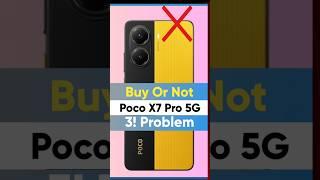 ️ Don't Buy Poco X7 Pro : 3! Problem