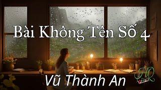 Bài Không Tên Số 4.......Vũ Thành An