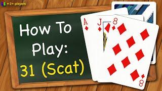 How to play 31 (Scat)