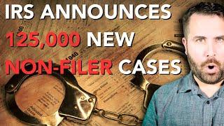 BAD NEWS: IRS Announces 125,000 New NON-FILER CASES...CP59s GOING OUT!