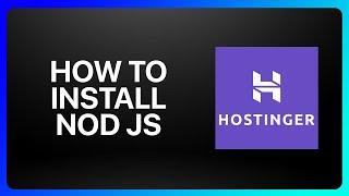 How To Install Node Js In Hostinger Tutorial