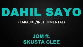 Dahil Sayo - Jom ft. Skusta Clee (Karaoke/Instrumental)