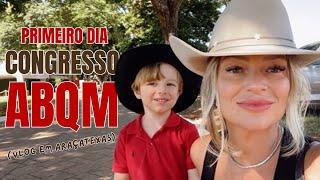 1º dia no Congresso ABQM - VLOG em Araçatexas!