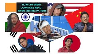 How different countries react when visiting patient || short comedy video