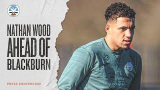 Nathan Wood ahead of Blackburn Rovers | Press Conference