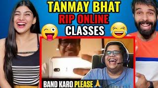 RIP ONLINE CLASSES | TANMAY BHAT REACTION!!