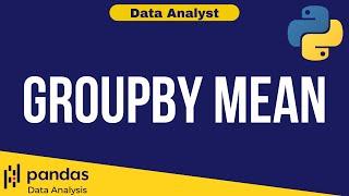 Python Data Analysis Tutorial 08: GroupBy Mean | Data Analyst